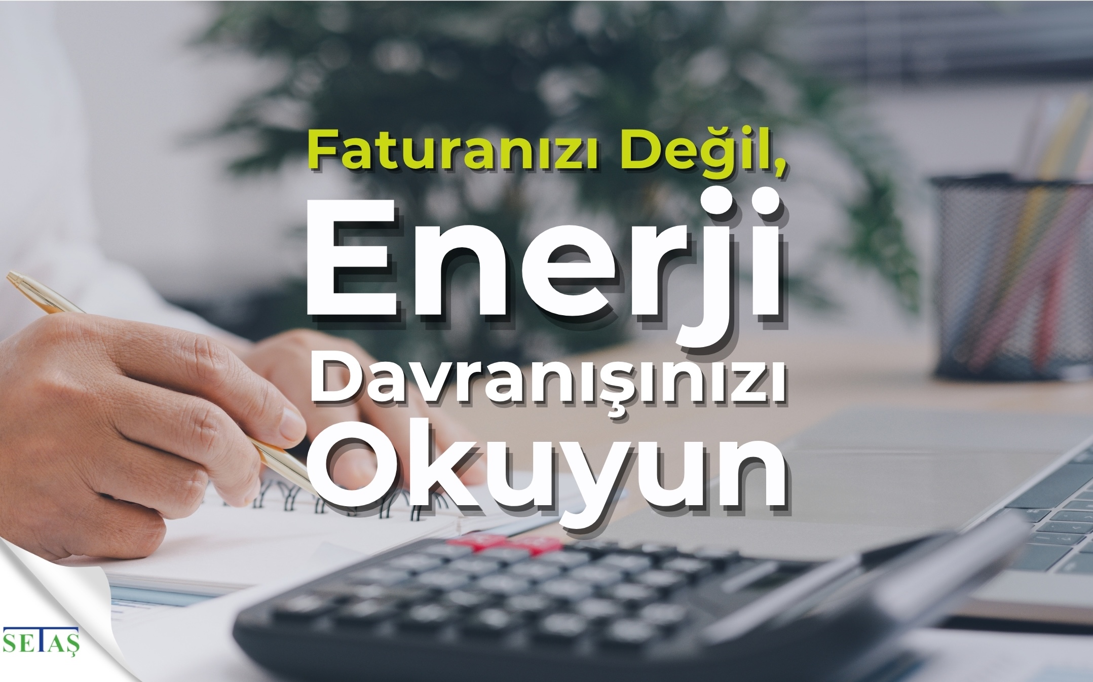 Faturanızı Değil, Enerji Davranışınızı Okuyun