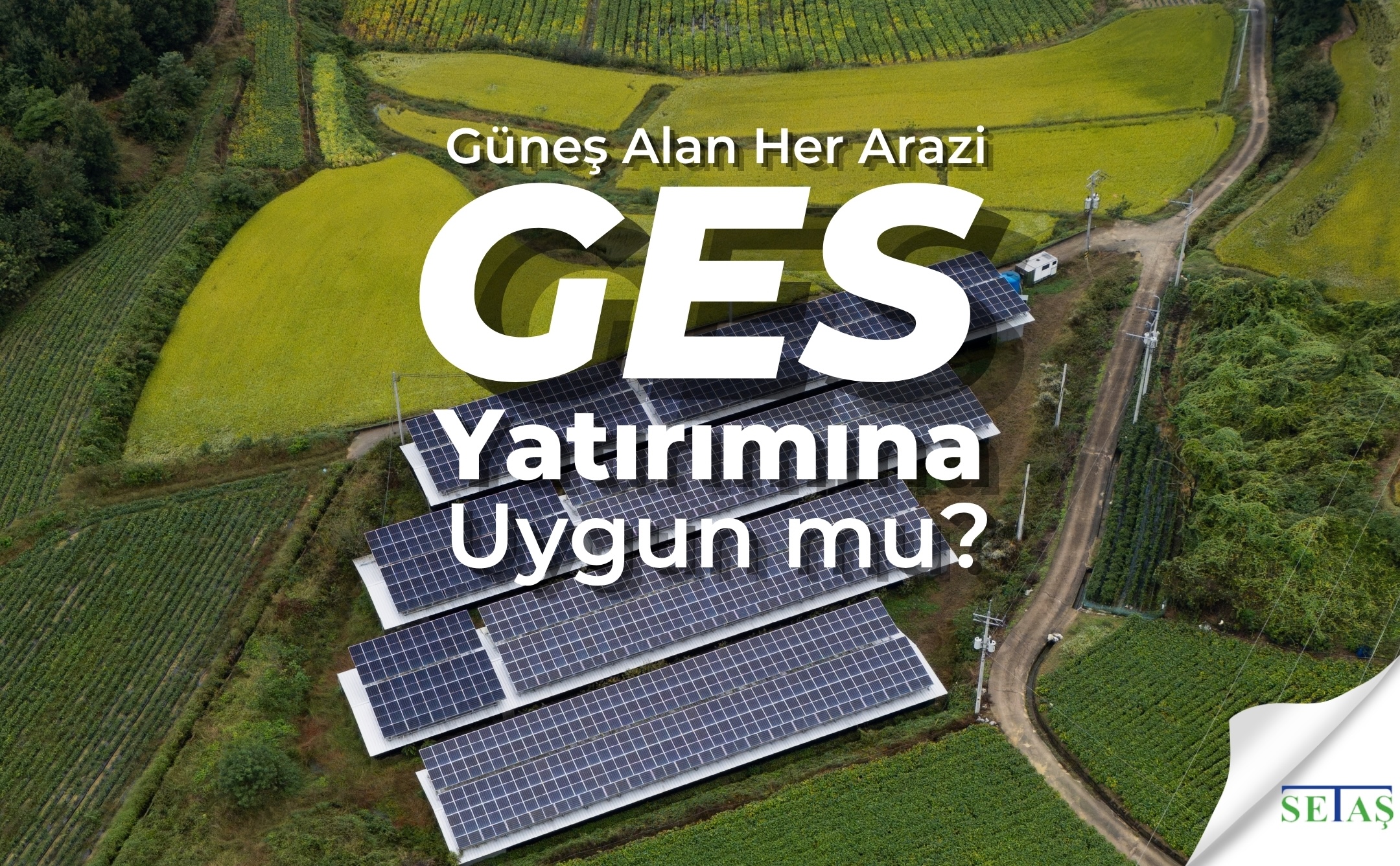 Güneş Alan Her Arazi GES Yatırımına Uygun mu?