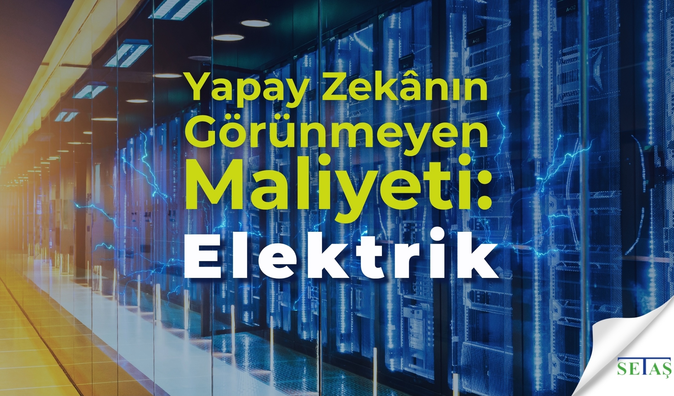 Yapay Zekânın Görünmeyen Maliyeti: Elektrik